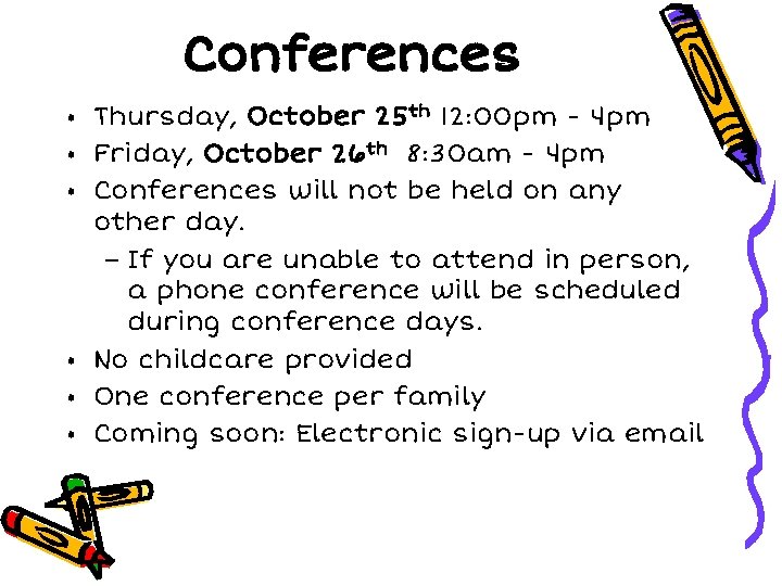 Conferences • Thursday, October 25 th 12: 00 pm - 4 pm • Friday, Conferences • Thursday, October 25 th 12: 00 pm - 4 pm • Friday,