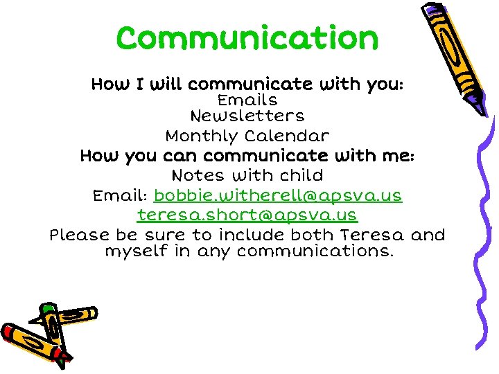 Communication How I will communicate with you: Emails Newsletters Monthly Calendar How you can Communication How I will communicate with you: Emails Newsletters Monthly Calendar How you can