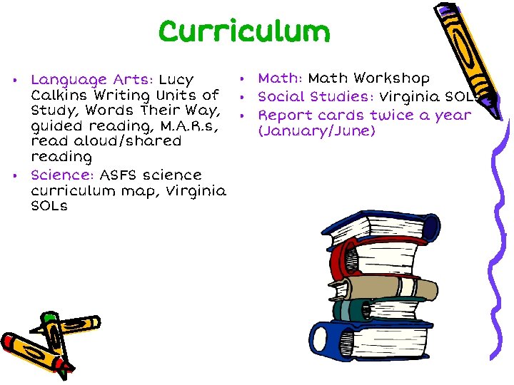 Curriculum • Math: Math Workshop • Language Arts: Lucy Calkins Writing Units of • Curriculum • Math: Math Workshop • Language Arts: Lucy Calkins Writing Units of •
