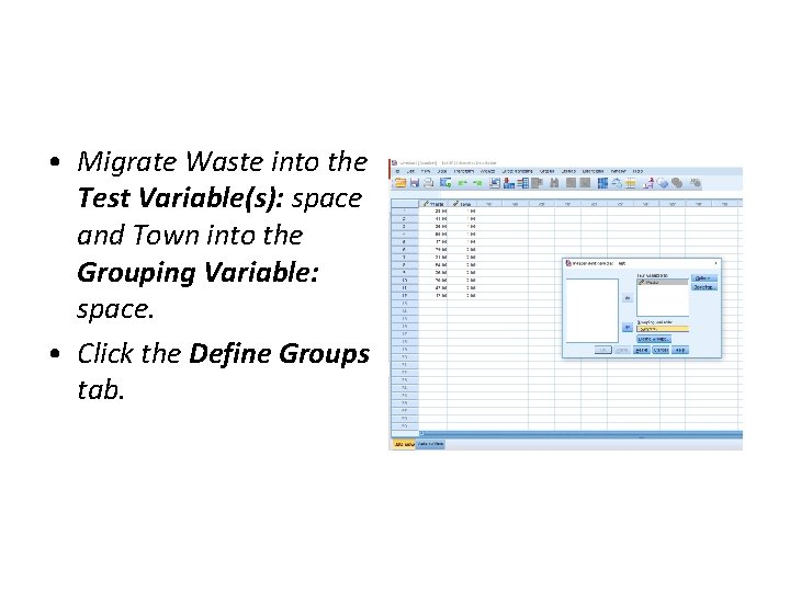 • Migrate Waste into the Test Variable(s): space and Town into the Grouping • Migrate Waste into the Test Variable(s): space and Town into the Grouping