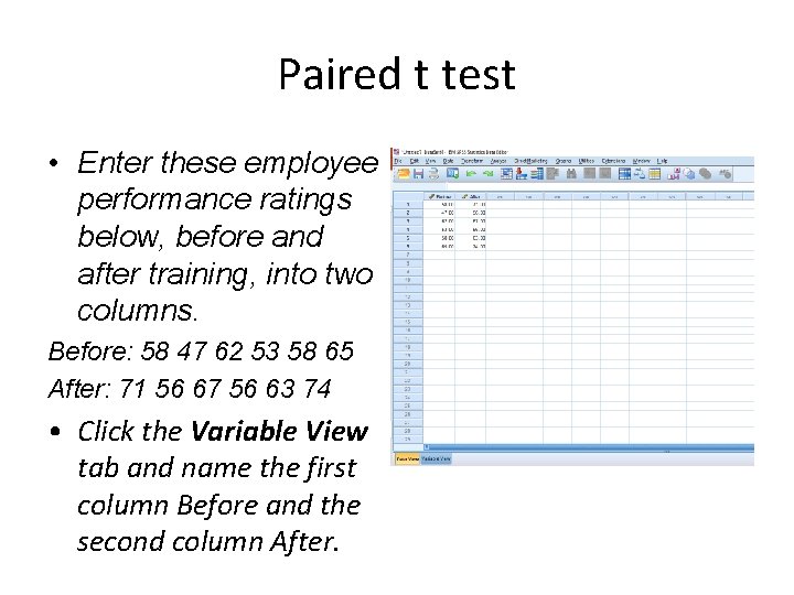 Paired t test • Enter these employee performance ratings below, before and after training, Paired t test • Enter these employee performance ratings below, before and after training,