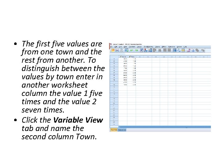 • The first five values are from one town and the rest from • The first five values are from one town and the rest from