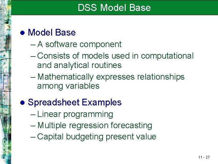 DSS Model Base l Model Base – A software component – Consists of models
