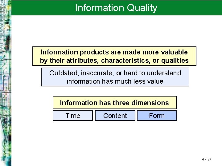 Information Quality Information products are made more valuable by their attributes, characteristics, or qualities