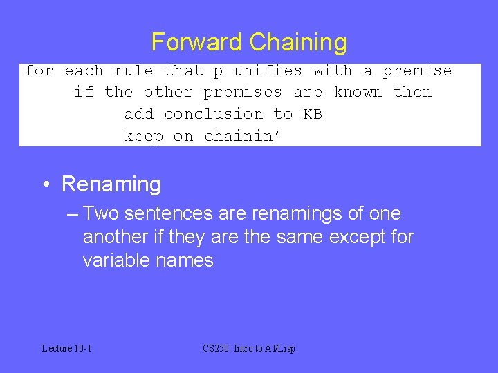 Forward Chaining for each rule that p unifies with a premise if the other