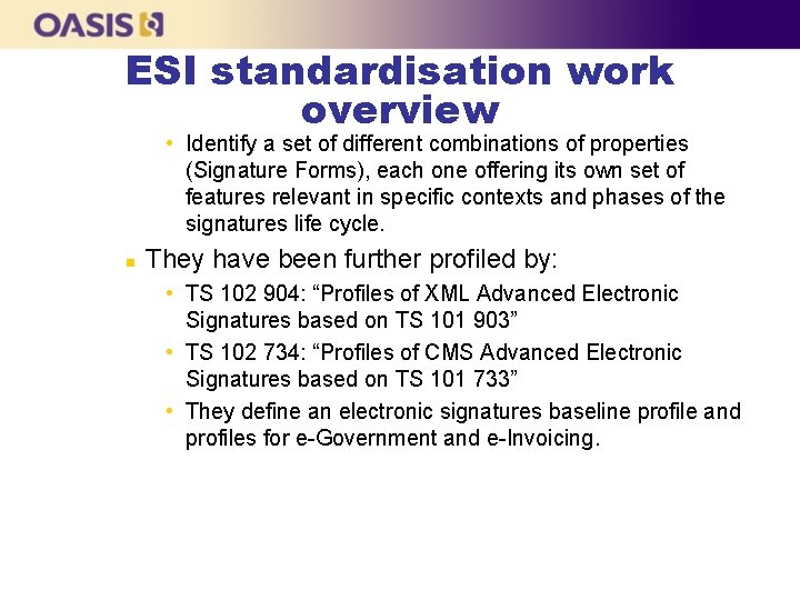 ESI standardisation work overview • Identify a set of different combinations of properties (Signature