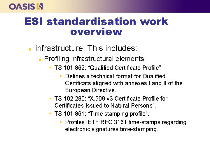 ESI standardisation work overview l Infrastructure. This includes: n Profiling infrastructural elements: • TS