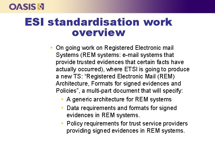 ESI standardisation work overview • On going work on Registered Electronic mail Systems (REM