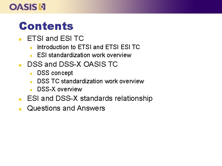 Contents n ETSI and ESI TC l l n DSS and DSS-X OASIS TC