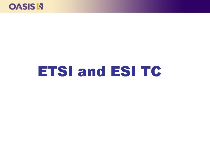 ETSI and ESI TC 