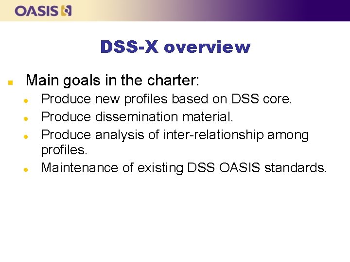 DSS-X overview n Main goals in the charter: l l Produce new profiles based