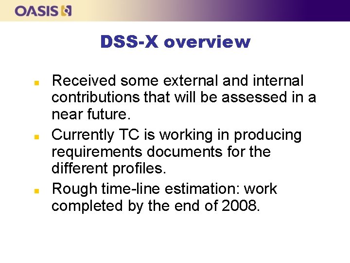 DSS-X overview n n n Received some external and internal contributions that will be