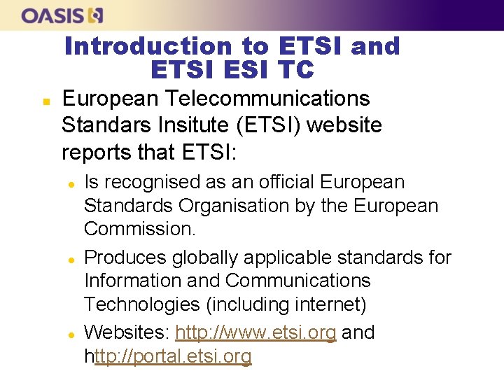 Introduction to ETSI and ETSI ESI TC n European Telecommunications Standars Insitute (ETSI) website