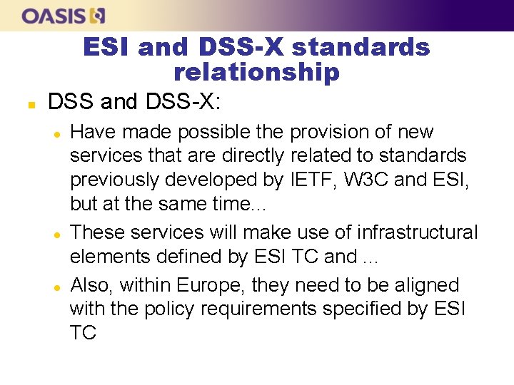 ESI and DSS-X standards relationship n DSS and DSS-X: l l l Have made