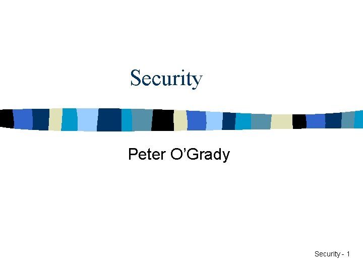 Security Peter O’Grady Security - 1 