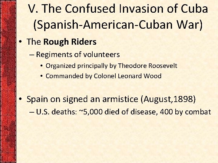 V. The Confused Invasion of Cuba (Spanish-American-Cuban War) • The Rough Riders – Regiments