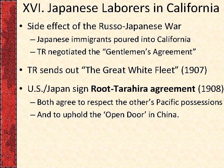 XVI. Japanese Laborers in California • Side effect of the Russo-Japanese War – Japanese