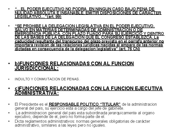  • “…EL PODER EJECUTIVO NO PODRA EN NINGUN CASO BAJO PENA DE NULIDAD