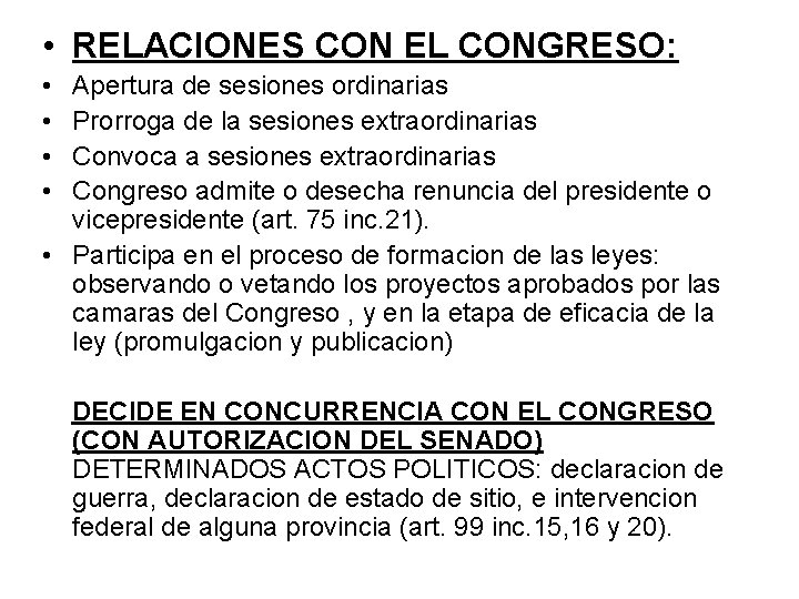  • RELACIONES CON EL CONGRESO: • • Apertura de sesiones ordinarias Prorroga de