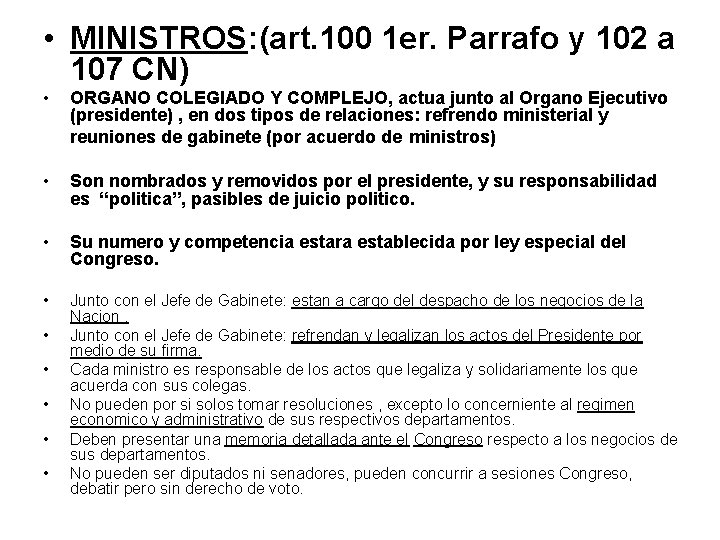  • MINISTROS: (art. 100 1 er. Parrafo y 102 a 107 CN) •