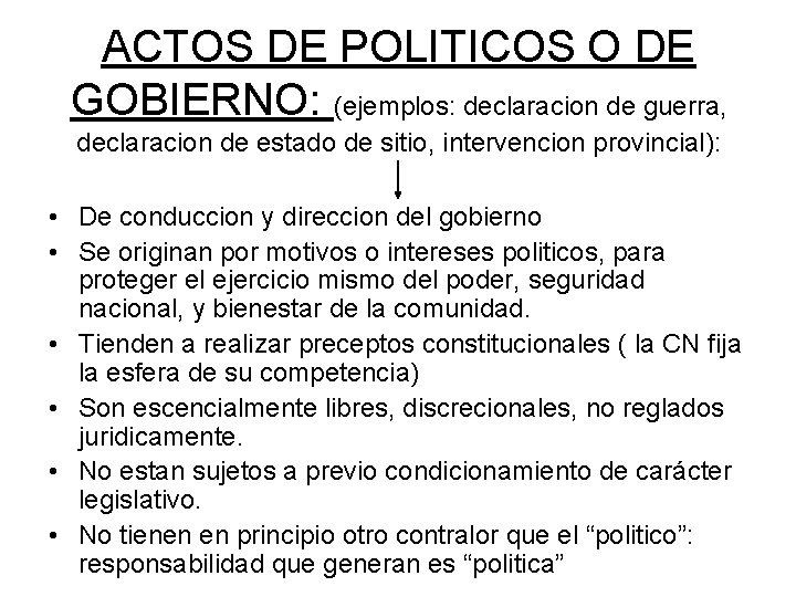 ACTOS DE POLITICOS O DE GOBIERNO: (ejemplos: declaracion de guerra, declaracion de estado de