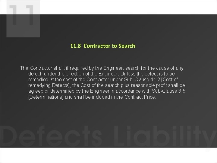 11. 8 Contractor to Search The Contractor shall, if required by the Engineer, search