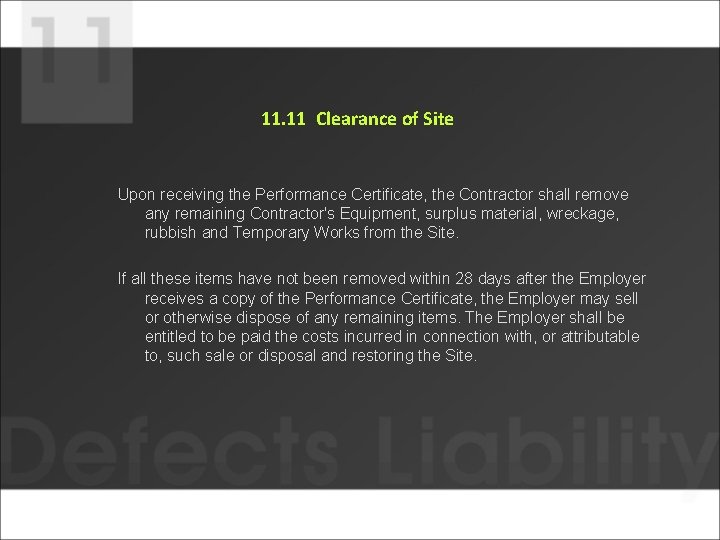 11. 11 Clearance of Site Upon receiving the Performance Certificate, the Contractor shall remove 11. 11 Clearance of Site Upon receiving the Performance Certificate, the Contractor shall remove