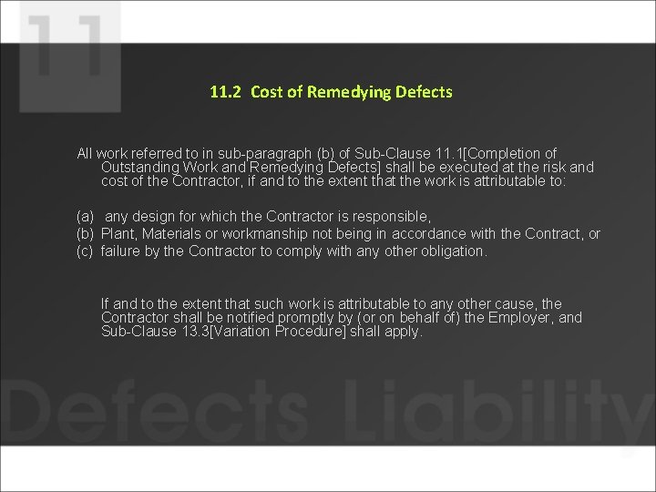 11. 2 Cost of Remedying Defects All work referred to in sub-paragraph (b) of