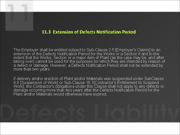 11. 3 Extension of Defects Notification Period The Employer shall be entitled subject to 11. 3 Extension of Defects Notification Period The Employer shall be entitled subject to