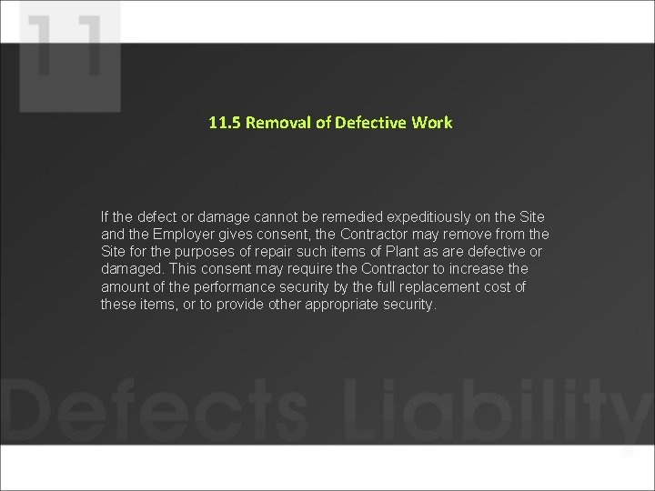 11. 5 Removal of Defective Work If the defect or damage cannot be remedied