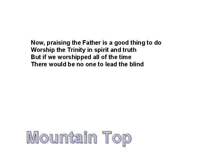 Now, praising the Father is a good thing to do Worship the Trinity in Now, praising the Father is a good thing to do Worship the Trinity in