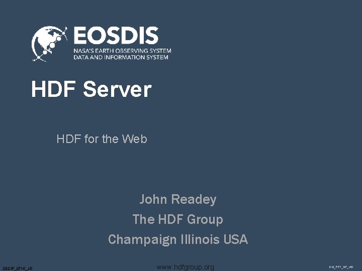 HDF Server HDF for the Web John Readey The HDF Group Champaign Illinois USA