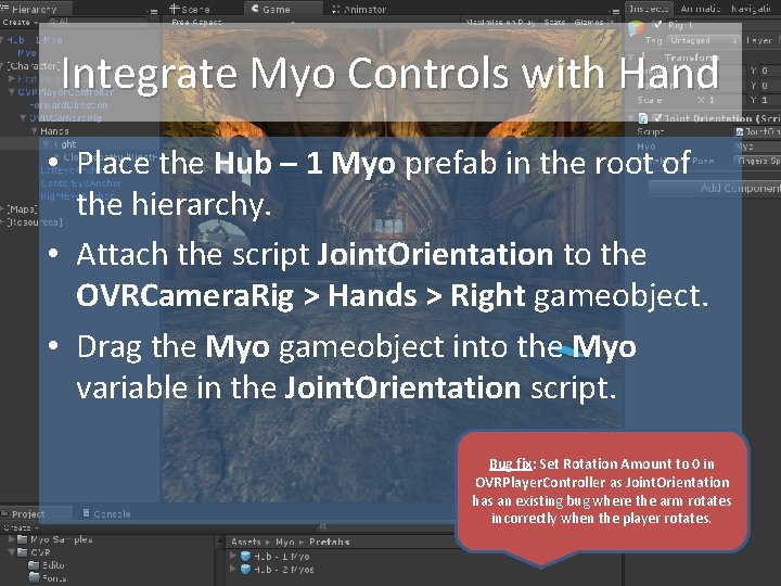 Integrate Myo Controls with Hand • Place the Hub – 1 Myo prefab in