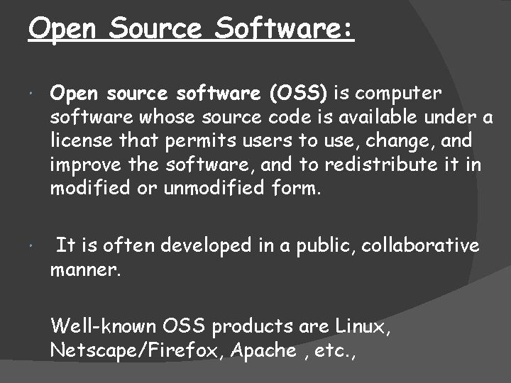 Open Source Software: Open source software (OSS) is computer software whose source code is