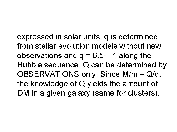 expressed in solar units. q is determined from stellar evolution models without new observations