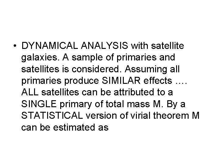  • DYNAMICAL ANALYSIS with satellite galaxies. A sample of primaries and satellites is