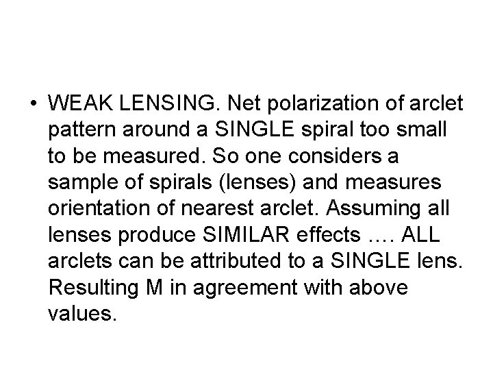  • WEAK LENSING. Net polarization of arclet pattern around a SINGLE spiral too