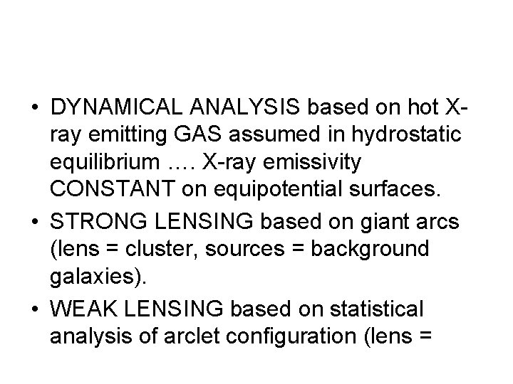  • DYNAMICAL ANALYSIS based on hot Xray emitting GAS assumed in hydrostatic equilibrium