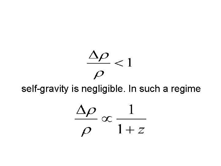 self-gravity is negligible. In such a regime 