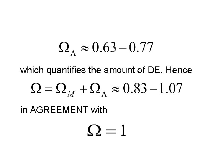 which quantifies the amount of DE. Hence in AGREEMENT with 