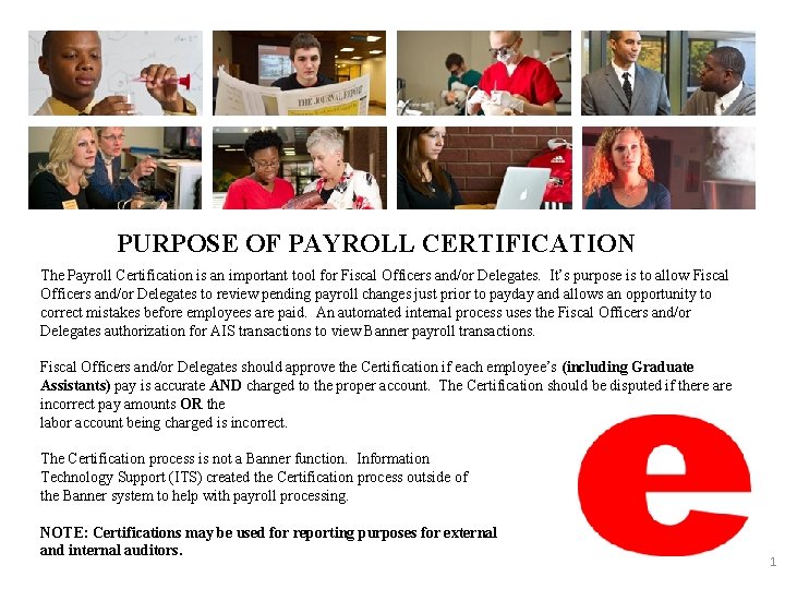 PURPOSE OF PAYROLL CERTIFICATION The Payroll Certification is an important tool for Fiscal Officers