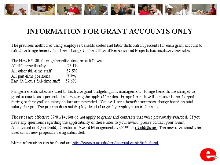 INFORMATION FOR GRANT ACCOUNTS ONLY The previous method of using employee benefits codes and