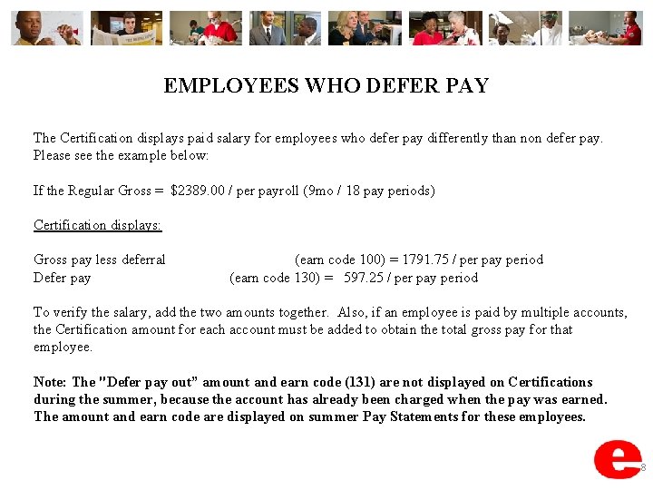 EMPLOYEES WHO DEFER PAY The Certification displays paid salary for employees who defer pay