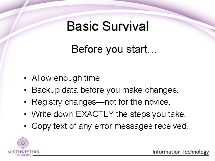 Basic Survival Before you start… • • • Allow enough time. Backup data before Basic Survival Before you start… • • • Allow enough time. Backup data before