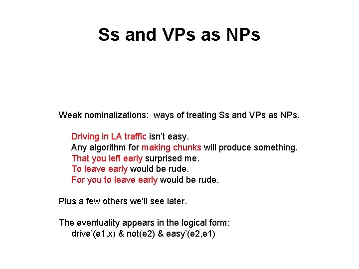 Ss and VPs as NPs Weak nominalizations: ways of treating Ss and VPs as