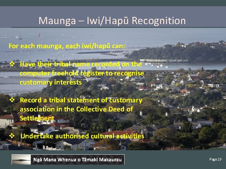 Maunga – Iwi/Hapū Recognition For each maunga, each iwi/hapū can: v Have their tribal