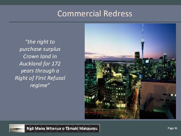 Commercial Redress “the right to purchase surplus Crown land in Auckland for 172 years