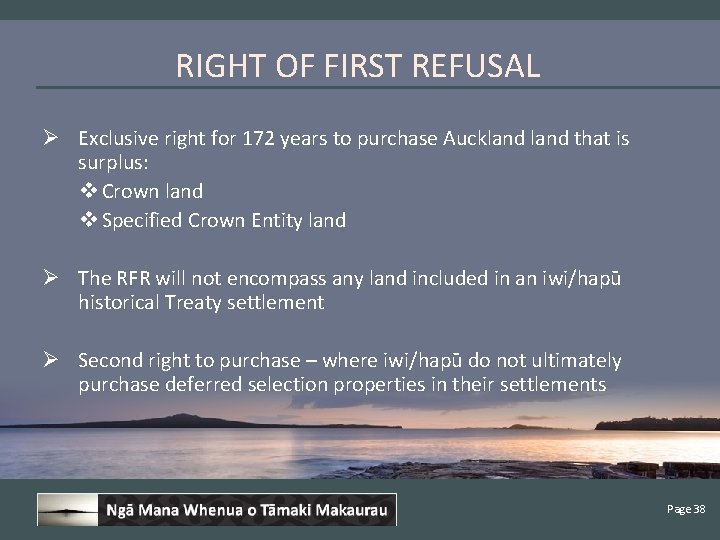 RIGHT OF FIRST REFUSAL Ø Exclusive right for 172 years to purchase Auckland that