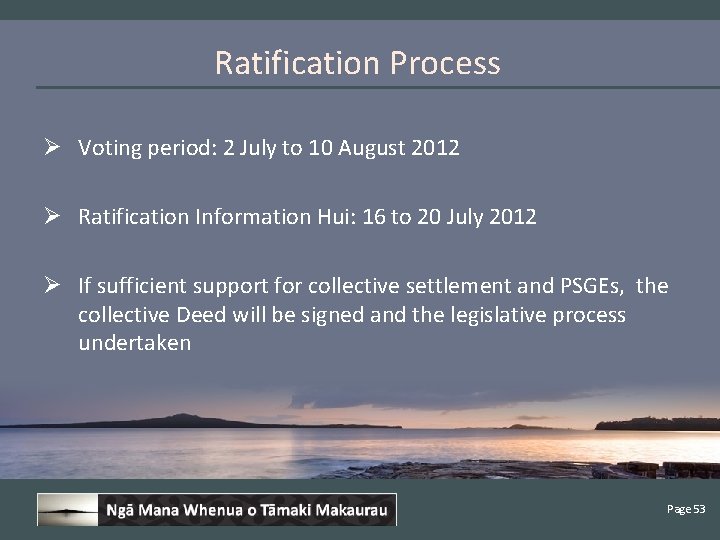 Ratification Process Ø Voting period: 2 July to 10 August 2012 Ø Ratification Information