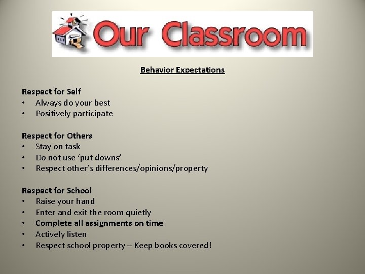 Behavior Expectations Respect for Self • Always do your best • Positively participate Respect